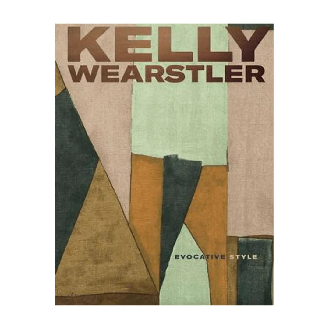 Kelly Wearstler: Evocative Style, by Kelly Wearstler