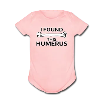 "I Found this Humerus" - Baby Short Sleeve One Piece